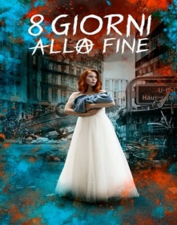 8 giorni alla fine guarda serie