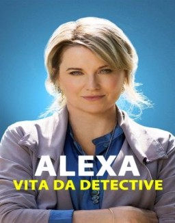 Alexa - Vita da detective guarda serie