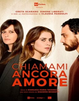 Chiamami ancora amore guarda serie streaming