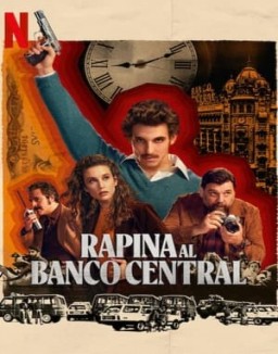 Rapina al Banco Central guarda serie streaming