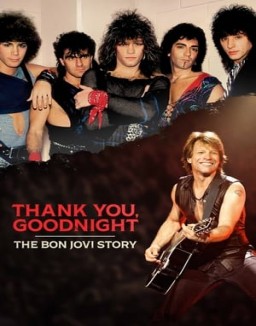 Thank You, Goodnight: The Bon Jovi Story guarda serie streaming